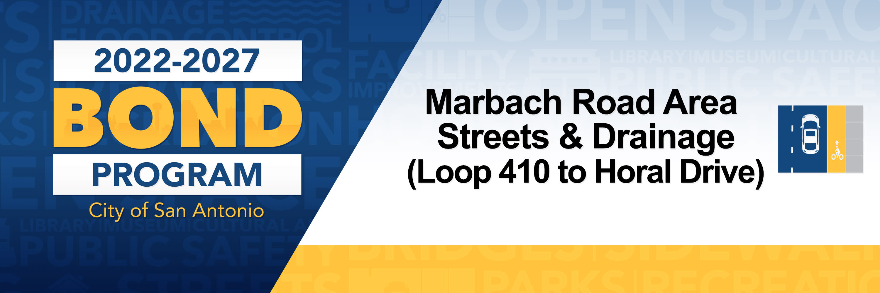 2022-2027 Bond Project: Marbach Road Area Streets & Drainage (Loop 410 ...